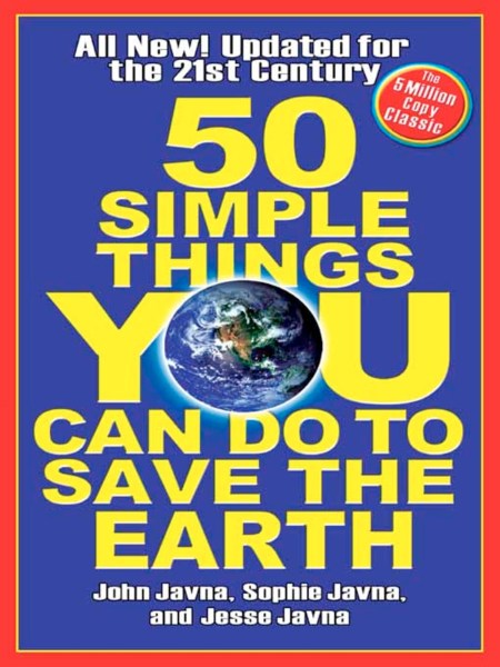 50 Simple Things You Can Do to Save the Earth