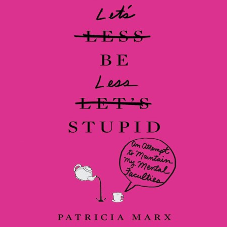 Let’s Be Less Stupid