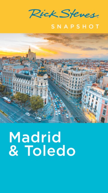 Rick Steves Snapshot Madrid & Toledo