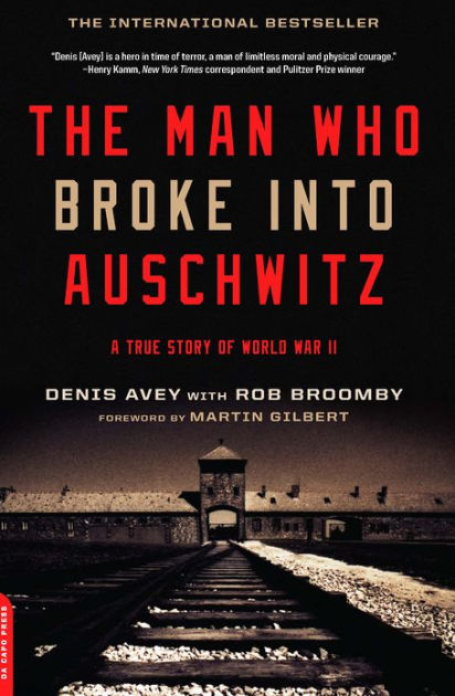 The Man Who Broke Into Auschwitz