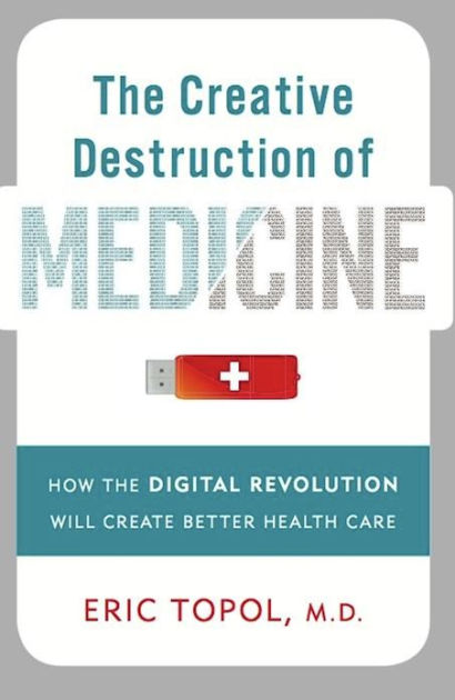The Creative Destruction of Medicine