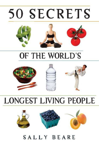 50 Secrets of the World's Longest Living People