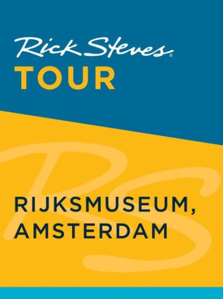 Rick Steves Tour: Rijksmuseum, Amsterdam
