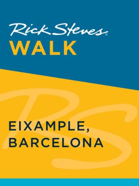 Rick Steves Walk: Eixample, Barcelona