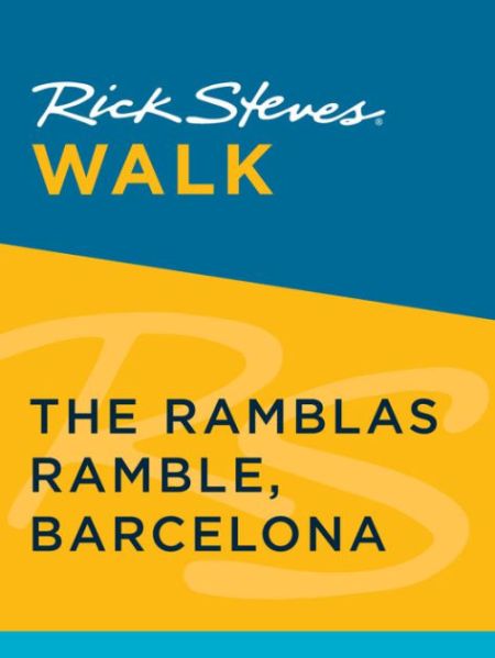 Rick Steves Walk: The Ramblas Ramble, Barcelona