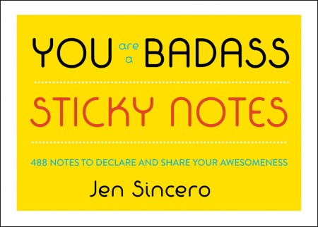 You Are a Badass Sticky Notes