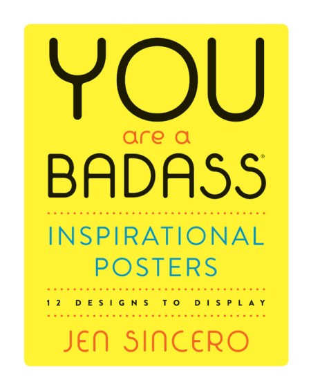 You Are a Badass Inspirational Posters