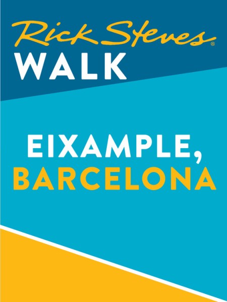 Rick Steves Walk: Eixample, Barcelona