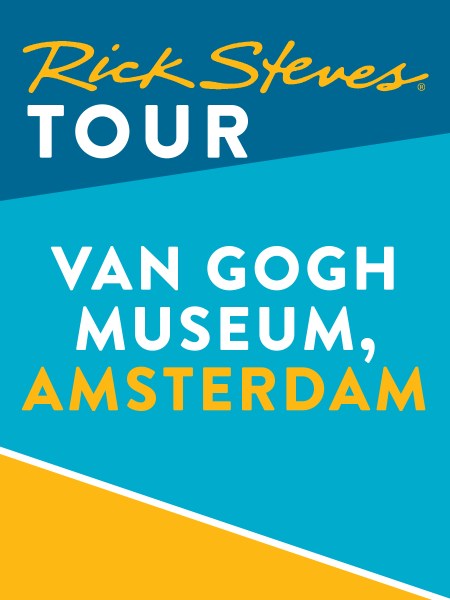 Rick Steves Tour: Van Gogh Museum, Amsterdam