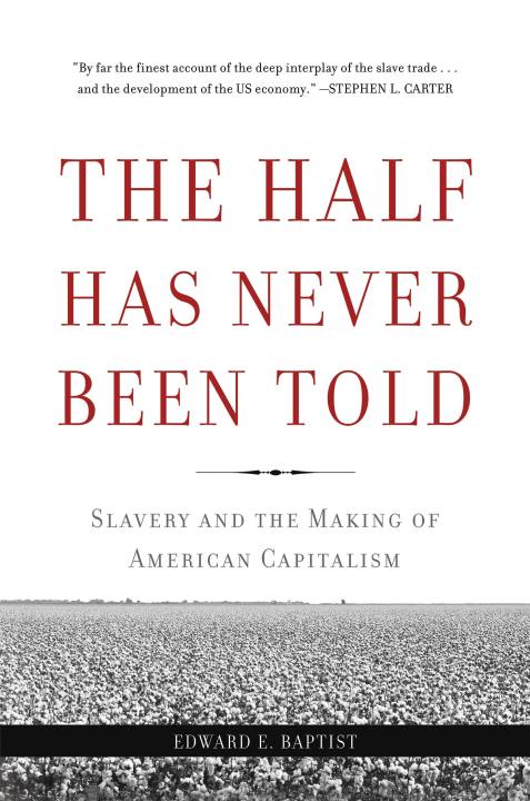 The Half Has Never Been Told