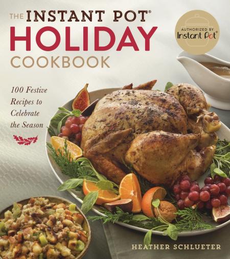 The Instant Pot® Holiday Cookbook