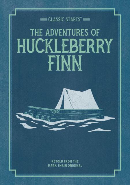Classic Starts®: The Adventures of Huckleberry Finn