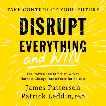 Disrupt Everything—and Win